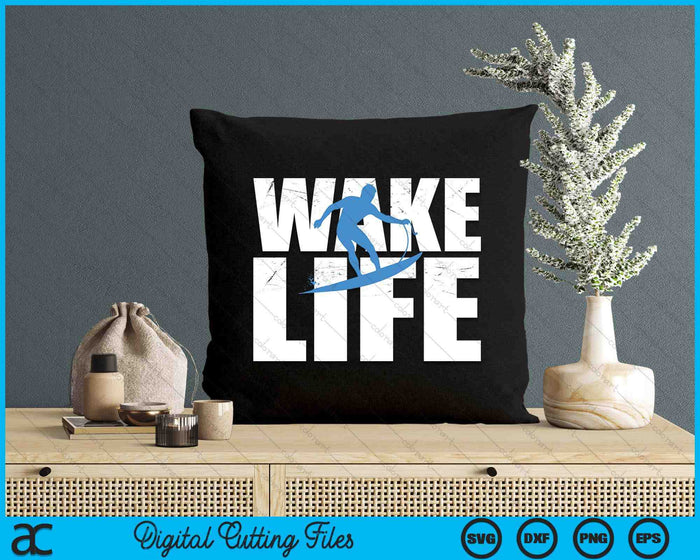 Wake Surfing Life Gift Boat Lake Wake surfing SVG PNG Digital Cutting File