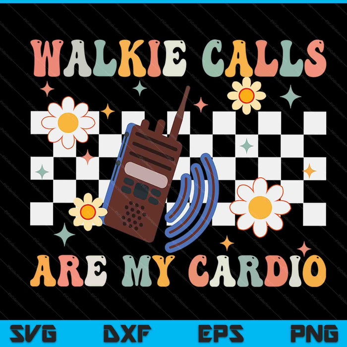 Walkie calls are my cardio special education ABA SPED groovy SVG cut file