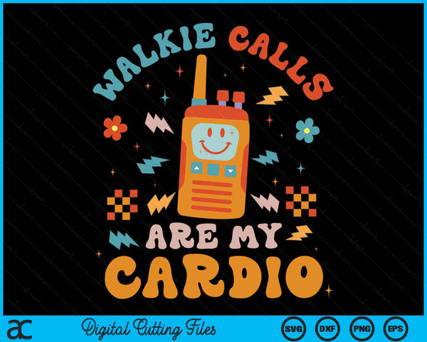 Walkie Calls Are My Cardio Special Education ABA Teacher SVG PNG Digital Cutting Files