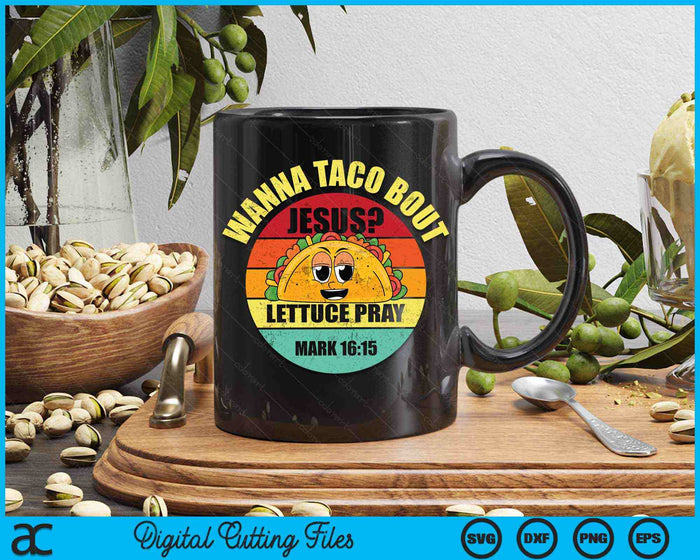 Wil je Taco Bout Jesus Cinco de Mayo woordspeling christelijke SVG PNG snijden afdrukbare bestanden