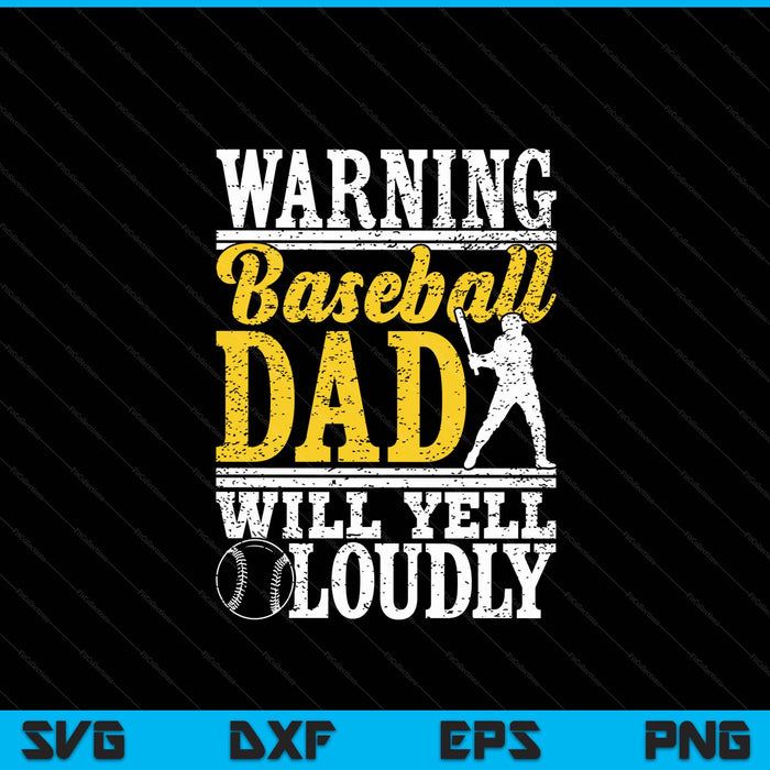 Warning baseball dad will yell loudly father SVG cut file