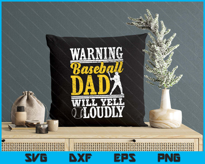 Warning Baseball Dad Will Yell Loudly Father SVG PNG Digital Printable Files