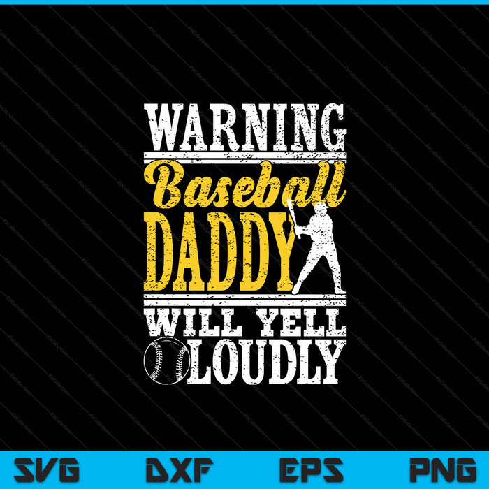 Warning baseball daddy will yell loudly father SVG cut file
