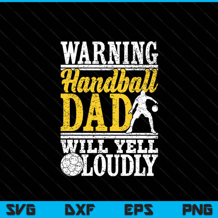 Warning handball dad will yell loudly father SVG PNG cut file for Cricut