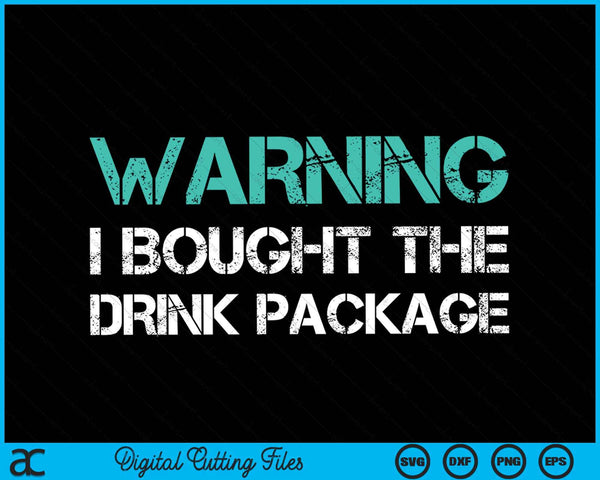Advertencia que compré el paquete de bebidas Crucero divertido SVG PNG Archivos de corte digital