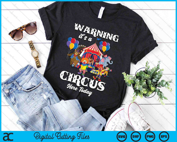 Warning It's A Circus Here Today Carnival Birthday Party SVG PNG Digital Cutting File