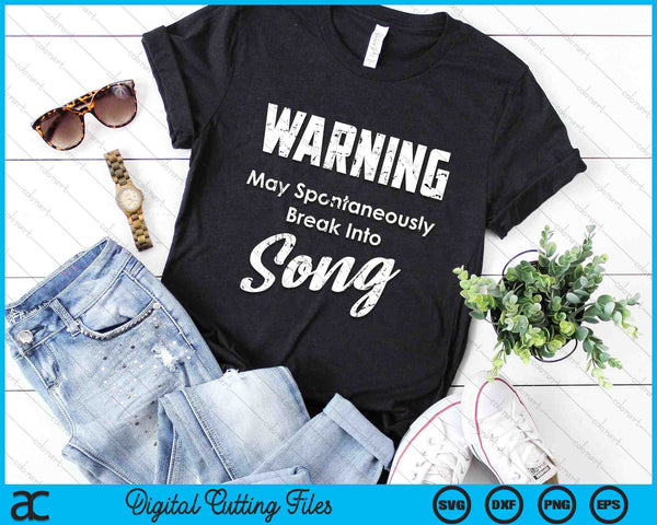 Warning May Spontaneously Break Into Song SVG PNG Digital Cutting Files