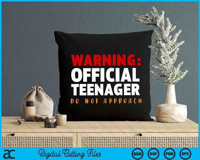Warning Official Teenager Do Not Approach 13 Year Old Funny 13th Birthday SVG PNG Digital Cutting Files