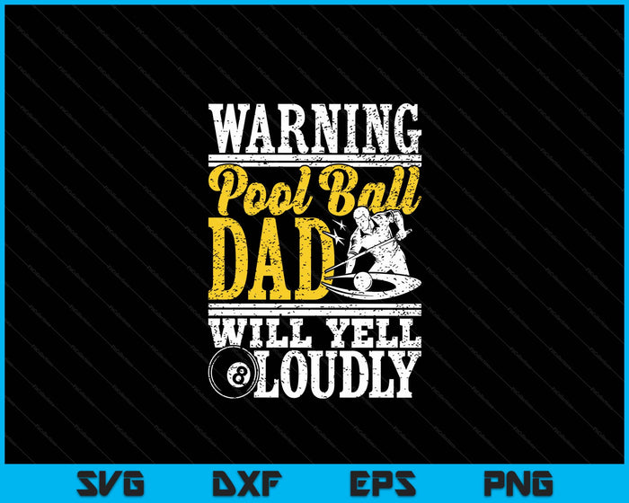 Warning Pool Ball Dad Will Yell Loudly Father SVG PNG Digital Printable Files