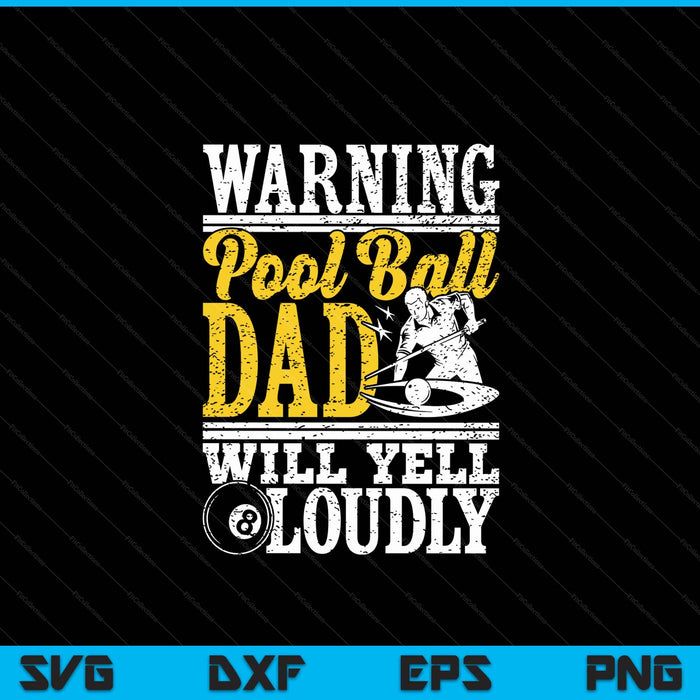 Warning pool ball dad will yell loudly father SVG cut file