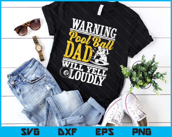 Warning Pool Ball Dad Will Yell Loudly Father SVG PNG Digital Printable Files