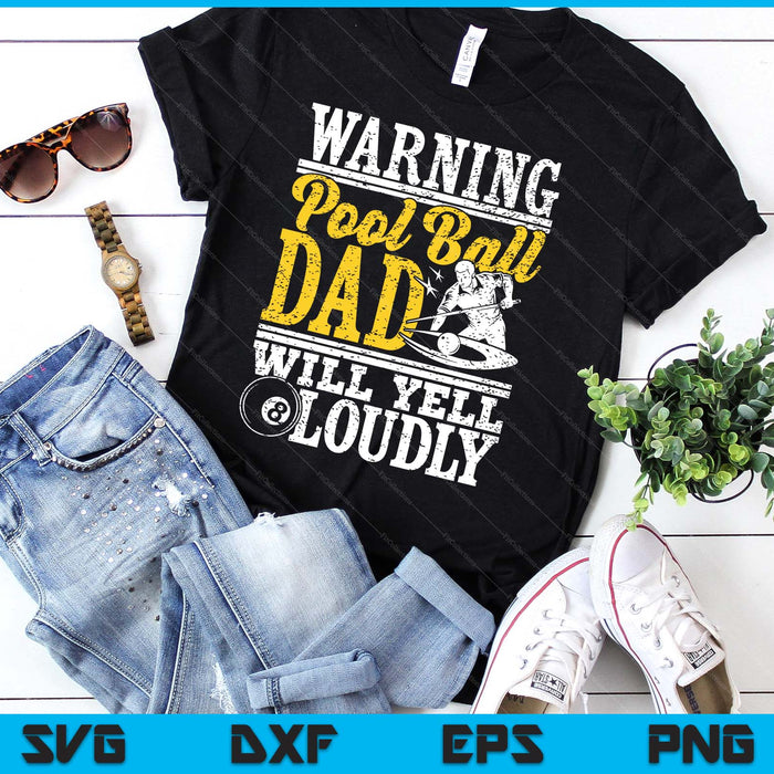 Warning Pool Ball Dad Will Yell Loudly Father SVG PNG Digital Printable Files