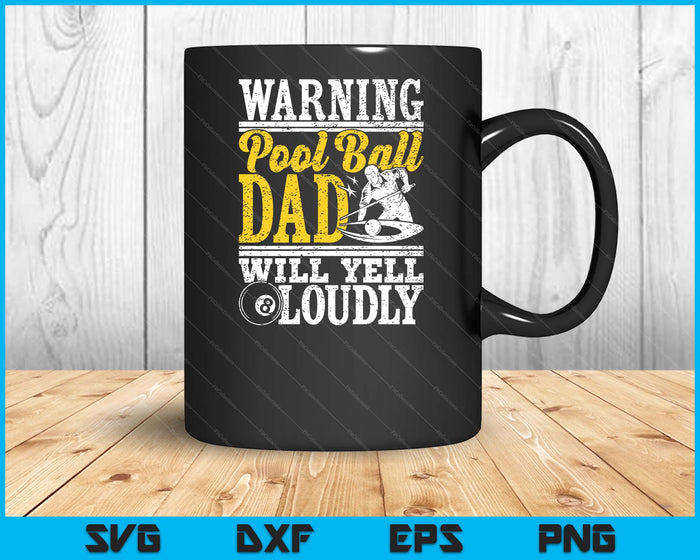 Warning Pool Ball Dad Will Yell Loudly Father SVG PNG Digital Printable Files