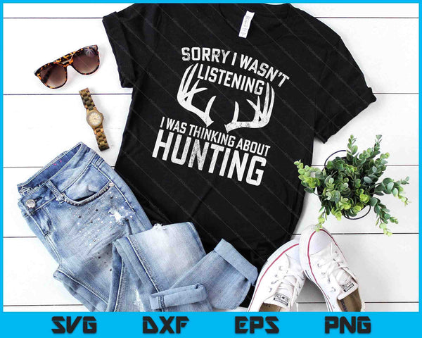 Wasnt Listening Thinking Hunting Deer Shed Bow Hunter Gift SVG PNG Digital Cutting File