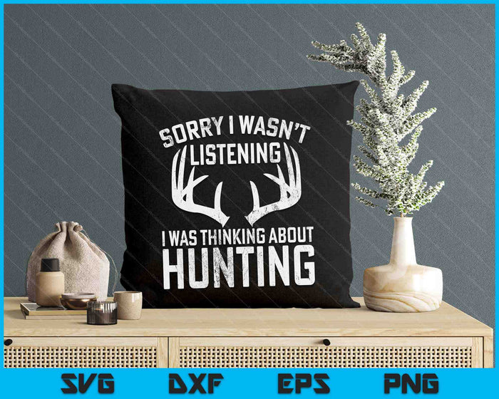 Wasnt Listening Thinking Hunting Deer Shed Bow Hunter Gift SVG PNG Digital Cutting File