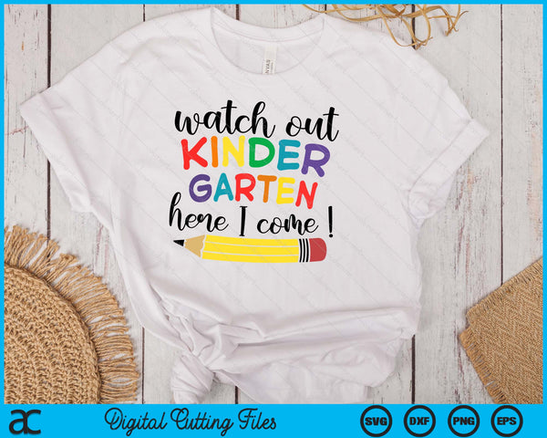 Watch Out Kindergarten Here I Come Kinder Back To School SVG PNG Digital Cutting Files