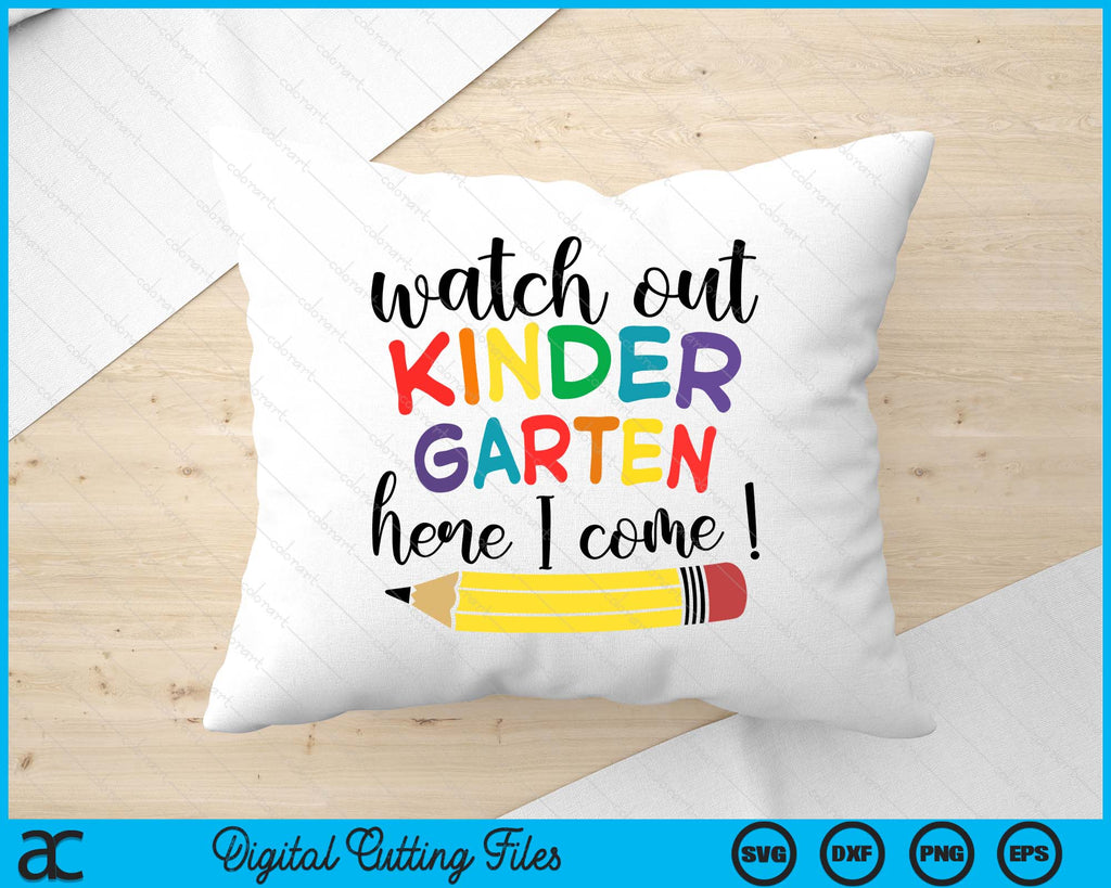 Watch Out Kindergarten Here I Come Kinder Back To School SVG PNG Files ...