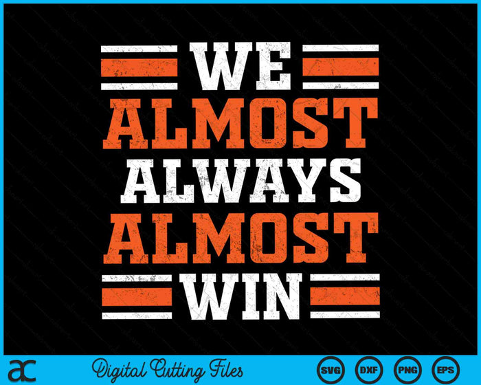 We Almost Always Almost Win Retro Football SVG PNG Digital Cutting Files