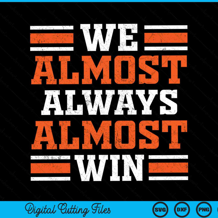 We Almost Always Almost Win Retro Football SVG PNG Digital Cutting Files