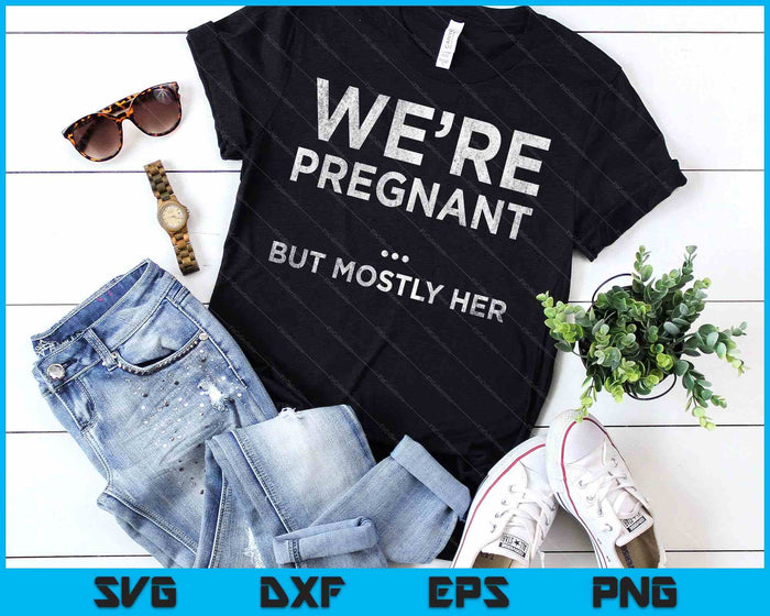 We zijn zwanger, maar vooral haar grappige zwangerschap aankondiging SVG PNG digitale snijbestanden