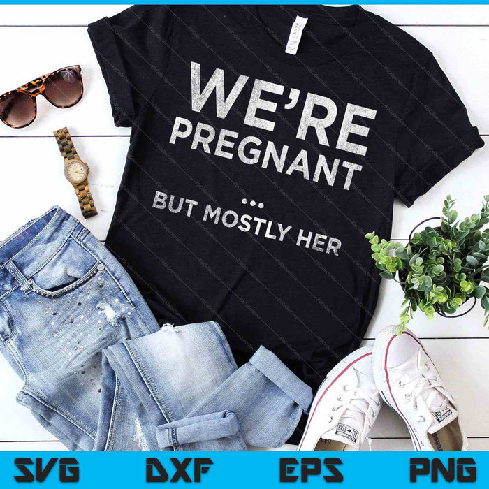 We zijn zwanger, maar vooral haar grappige zwangerschap aankondiging SVG PNG digitale snijbestanden
