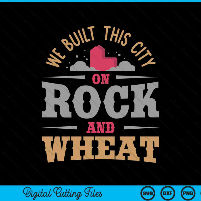 We built this city on rock and wheat or board game SVG cut file