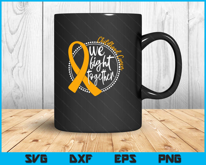 We Fight Together Childhood Cancer Awareness Gold Ribbon SVG PNG Digital Printable Files