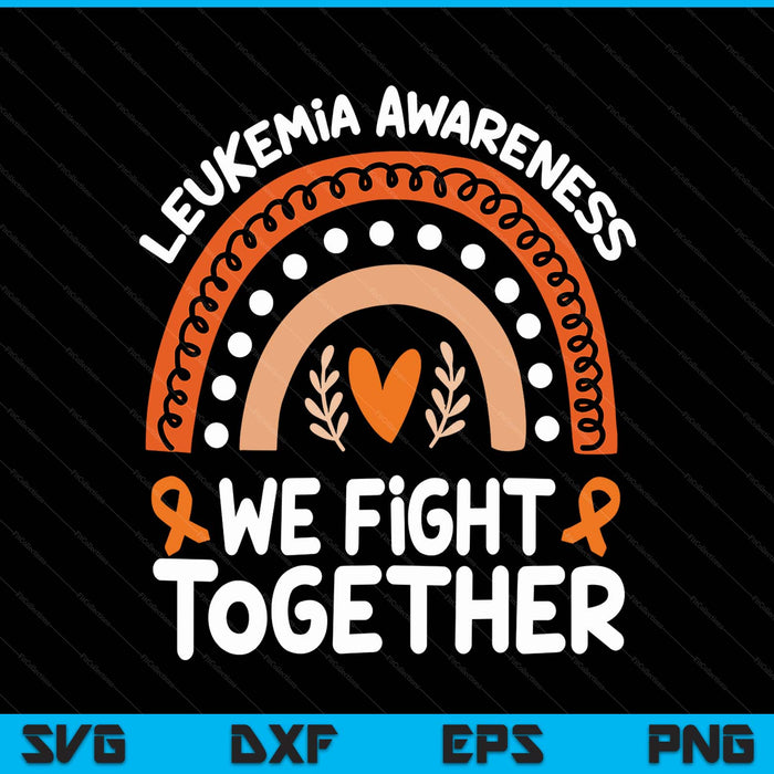 We fight together leukemia awareness products leukemia SVG cut file