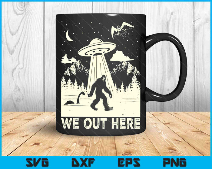 We Out Here Bigfoot Mothman Cryptid UFO Abduction SVG PNG Digital Cutting Files