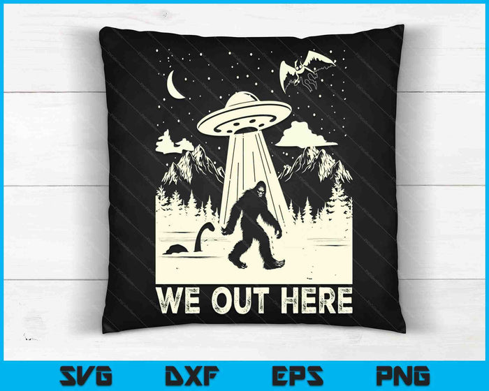 We Out Here Bigfoot Mothman Cryptid UFO Abduction SVG PNG Digital Cutting Files