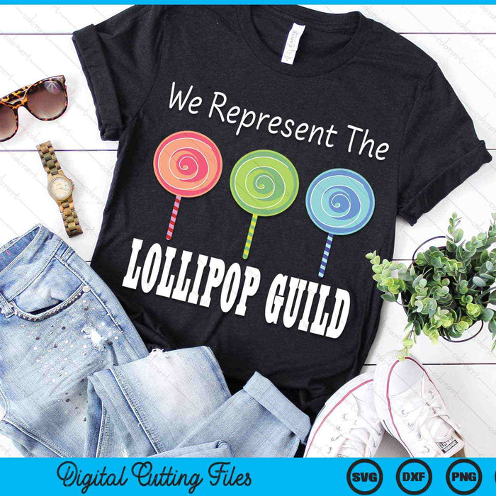 We Represent The Lollipop Guild Wizard Of Oz SVG PNG Digital Cutting Files