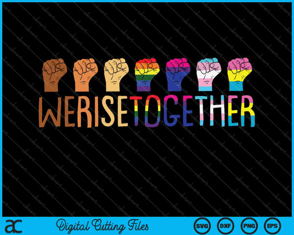 Nos levantamos juntos LGBT-Q Orgullo Justicia Social Igualdad Aliado SVG PNG Cortar archivos imprimibles