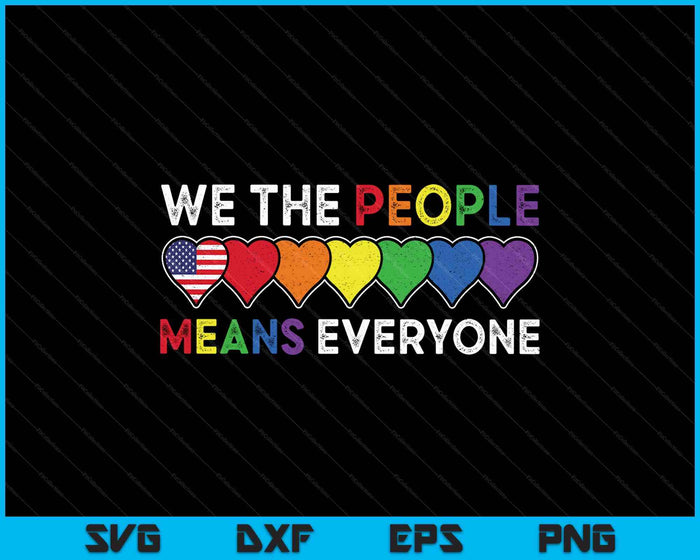 We The People Means Everyone Us Constitution Lgbt Pride SVG PNG Digital Printable Files