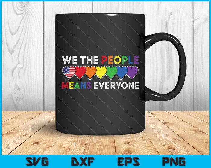 We The People Means Everyone Us Constitution Lgbt Pride SVG PNG Digital Printable Files