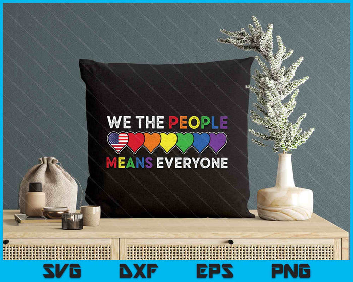 We The People Means Everyone Us Constitution Lgbt Pride SVG PNG Digital Printable Files