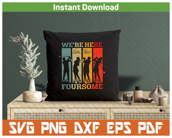 Funny Golfer Foursome Quote SVG PNG Cutting Files