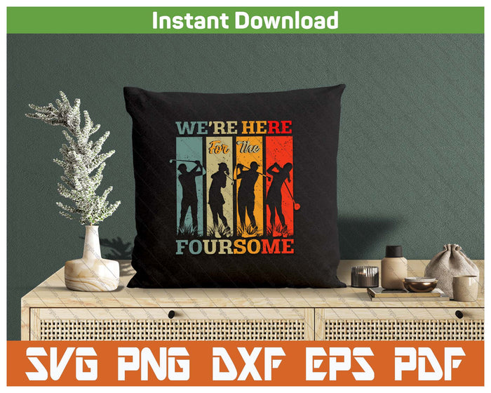 Funny Golfer Foursome Quote SVG PNG Cutting Files