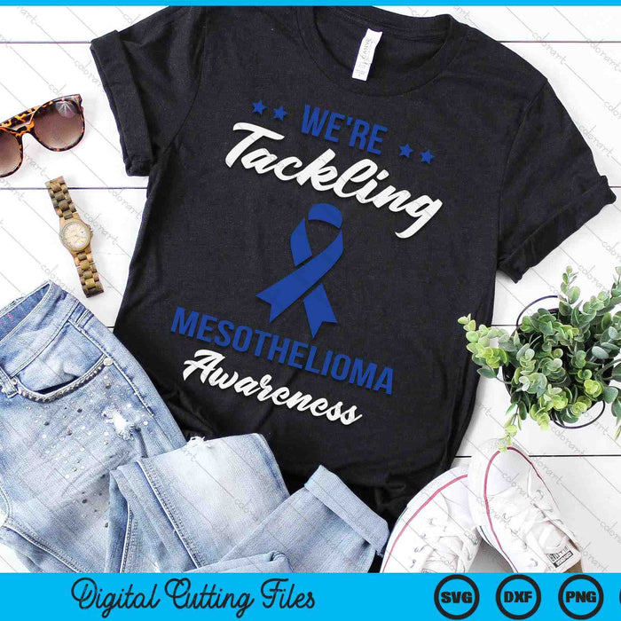 We're Tackling Mesothelioma Awareness SVG PNG Digital Cutting Files