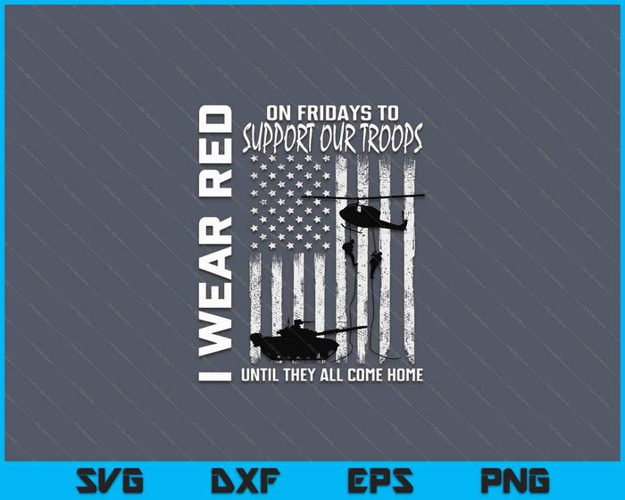 Wear Red On Fridays Military Veteran Support Our Troops Flag SVG PNG Digital Cutting Files