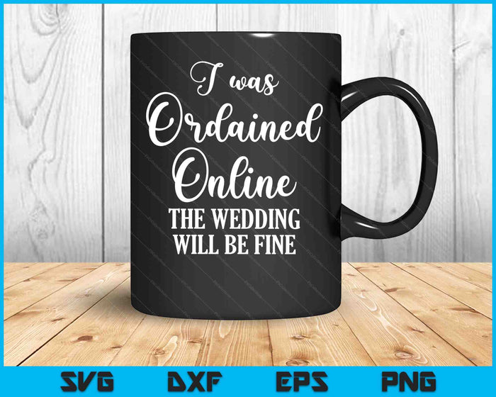 Wedding Officiant Fine Internet Ordained Minister Gift SVG PNG Digital Cutting Files