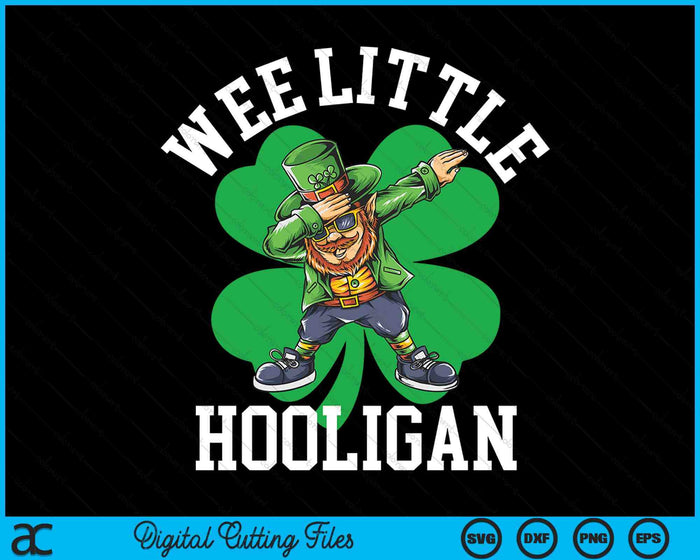 Wee Little Hooligan Boys St Patrick's Day Dabbing Leprechaun SVG PNG Digital Printable Files