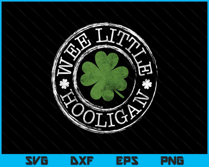 Wee Little Hooligan Funny Clovers Kids Teen St Patrick's Day SVG PNG Digital Printable Files