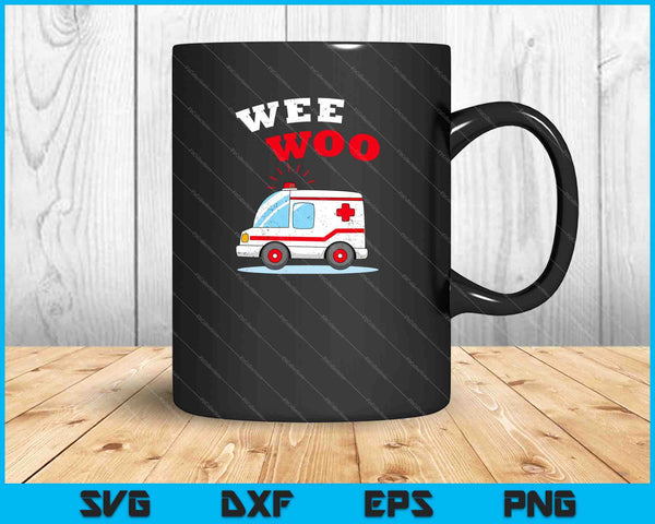 Wee Woo Ambulance AMR Funny EMS EMT Paramedic SVG PNG Cutting Printable Files