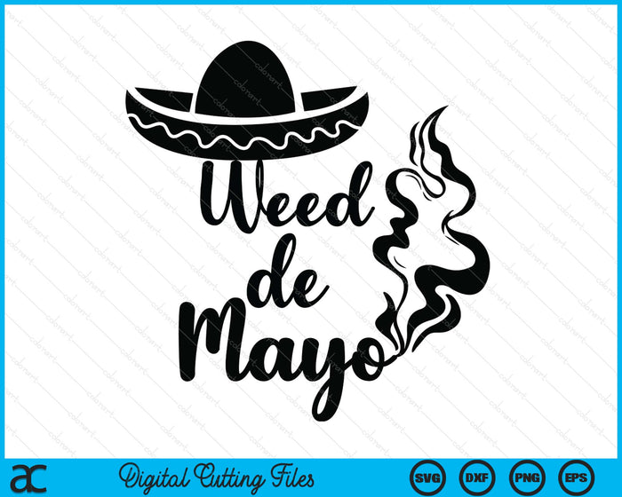 Weed De Mayo SVG PNG Digital Printable Files