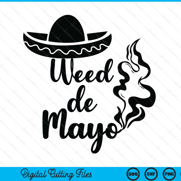 Weed De Mayo SVG PNG Digital Printable Files