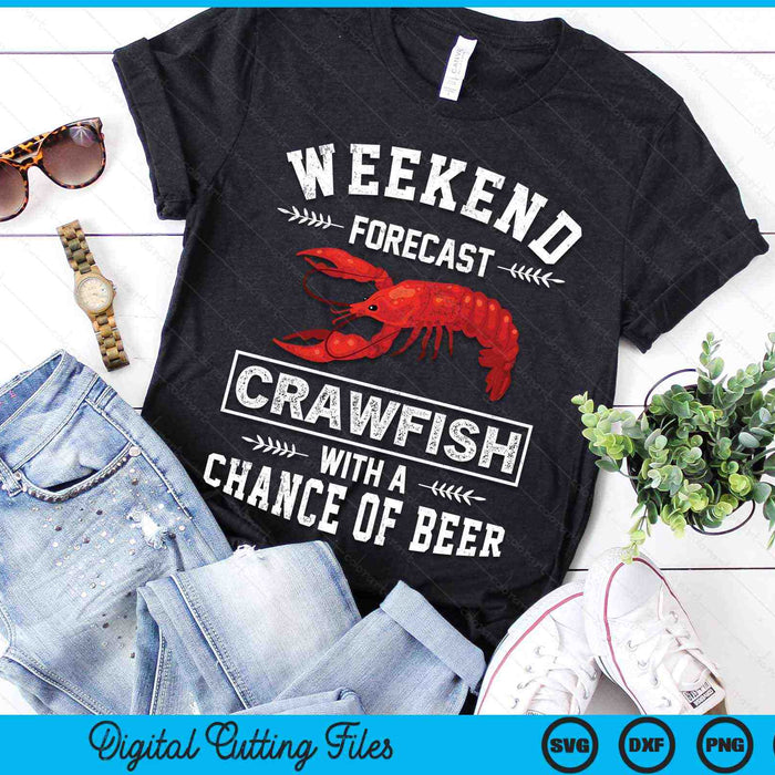 Weekend Forecast Crawfish With A Chance Of Beer Crawfish SVG PNG Digital Printable Files