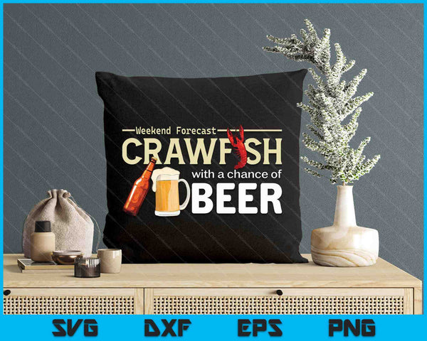 Weekend Forecast Crawfish With A Chance Of Beer SVG PNG Digital Printable Files