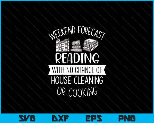 Weekend Forecast Reading With No Chance Of  Bookworm Reader SVG PNG Digital Cutting Files