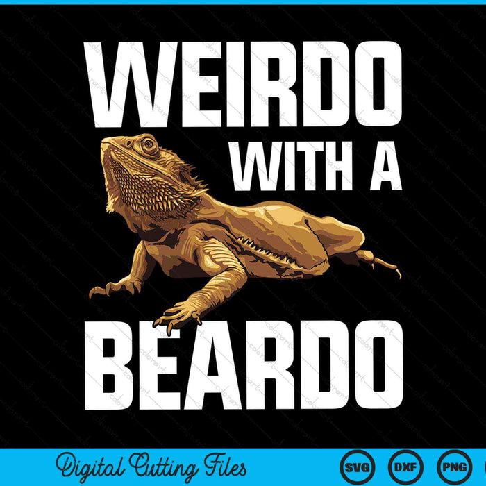 Weirdo with a beardo bearded dragon lizard SVG PNG cut file for Cricut