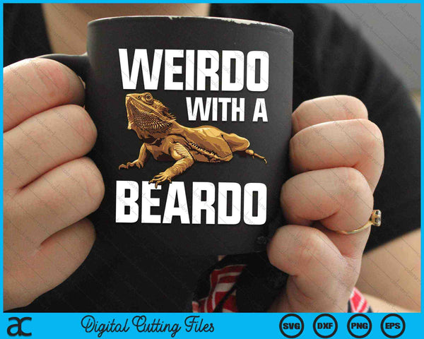 Weirdo With A Beardo Bearded Dragon Lizard SVG PNG Digital Cutting Files